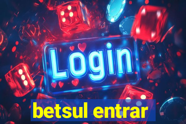 betsul entrar